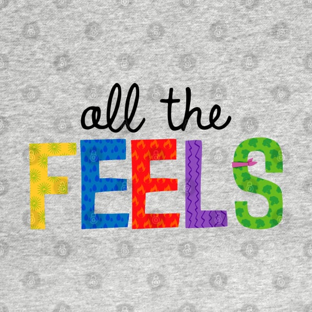 All The Feels (Black) by onarolltees